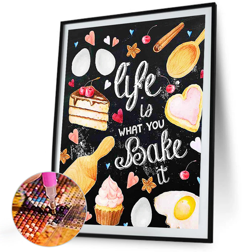 Life Is What You Bake It - Full Square Drill Diamond Painting 40*50CM